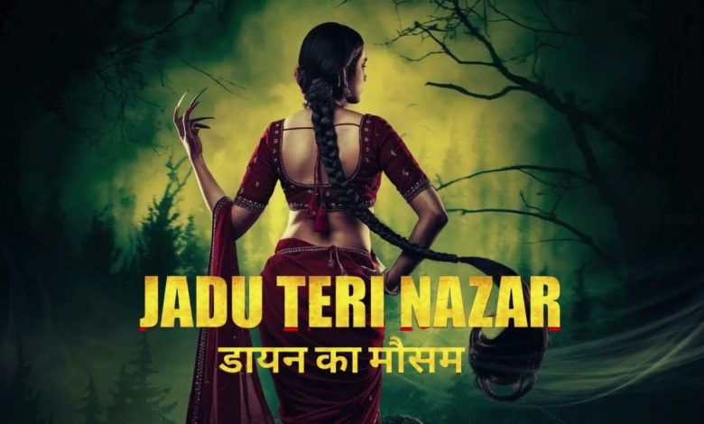 Jaadu Teri Nazar